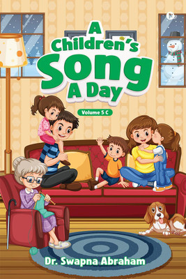 A Children's Song A Day  - Volume 5 A(English, Paperback, Dr. Swapna Abraham)