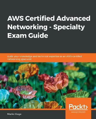 AWS Certified Advanced Networking - Specialty Exam Guide(English, Paperback, Sluga Marko)