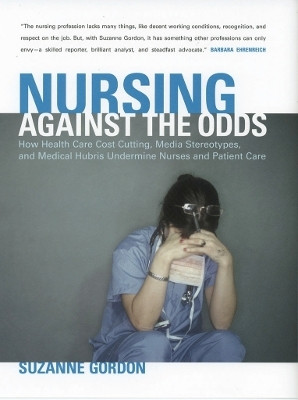 Nursing Against the Odds(English, Paperback, Gordon Suzanne)