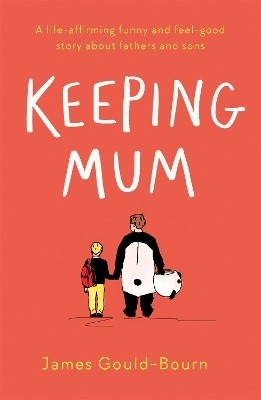 Keeping Mum(English, Paperback, Gould-Bourn James)