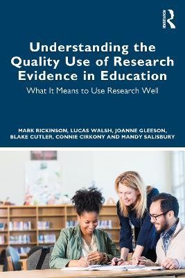 Understanding the Quality Use of Research Evidence in Education(English, Paperback, Rickinson Mark)