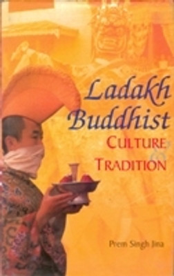 Ladakh Buddhist Culture and Tradition(Paperback, Prem Singh Jina)