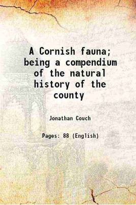 A Cornish fauna; being a compendium of the natural history of the county 1841 [Hardcover](Hardcover, Jonathan Couch)