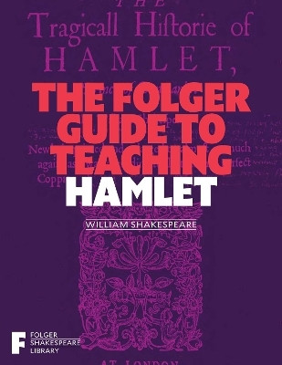 The Folger Guide to Teaching Hamlet(English, Paperback, unknown)