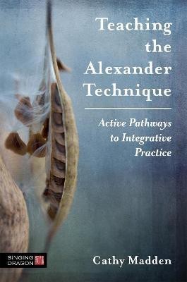 Teaching the Alexander Technique(English, Electronic book text, Madden Cathy)