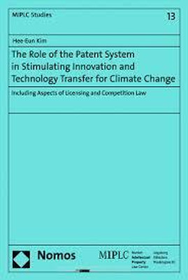 The Role of the Patent System in Stimulating Innovation and Technology Transfer for Climate Change(Paperback, Kim, Hee-Eun)