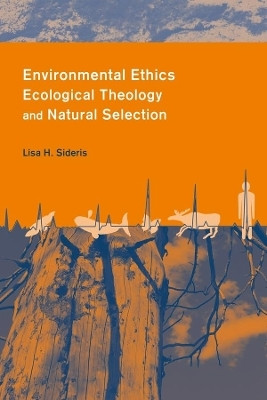 Environmental Ethics, Ecological Theology, and Natural Selection(English, Hardcover, Sideris Lisa)