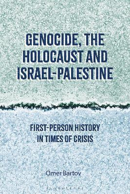 Genocide, the Holocaust and Israel-Palestine(English, Paperback, Bartov Omer Professor)