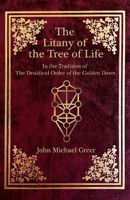 The Litany of the Tree of Life(English, Paperback, Greer John Michael)