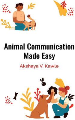 Animal Communication Made Easy(English, Paperback, Kawle Akshaya)