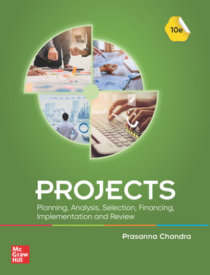 Projects: Planning, Analysis, Selection,Financing, Implementation and Review by Prasanna Chandra| 10th Edition(English, Paperback, Chandra Prasanna)