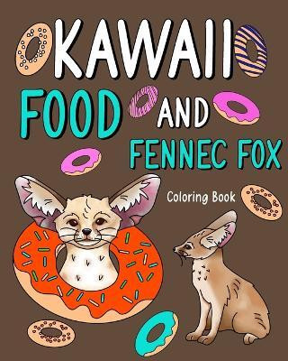 Kawaii Food and Fennec Fox Coloring Book(English, Paperback, Paperland)