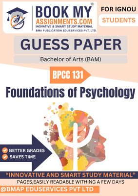 BPCC 131 Foundations of Psychology IGNOU Bachelor of Arts (BAM) Guess Paper-Based Study Guide – Includes Extensive Question Bank & Expert-Curated Important Topics.(Paperback, BMA Publication)