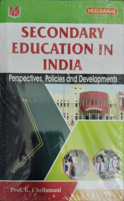 Secondary Education in India - Perspectives Policies & Developments(peparback, Prof K Chellamani)
