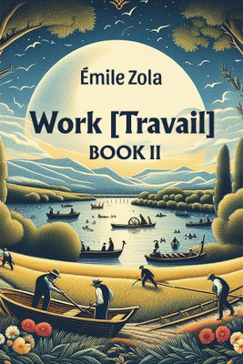 Work Travail BOOK II (Edition2024)(English, Paperback, Zola Emile)