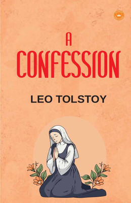 A Confession(Paperback, Leo Tolstoy)