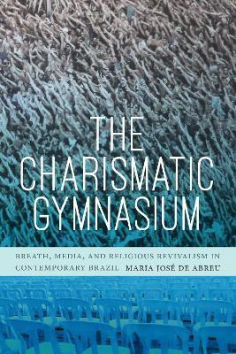 The Charismatic Gymnasium(English, Paperback, de Abreu Maria Jose)