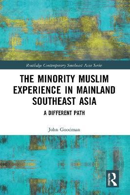 The Minority Muslim Experience in Mainland Southeast Asia(English, Hardcover, Goodman John)