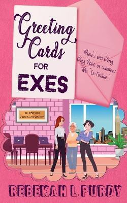 Greeting Cards For Exes(English, Paperback, Purdy Rebekah L)