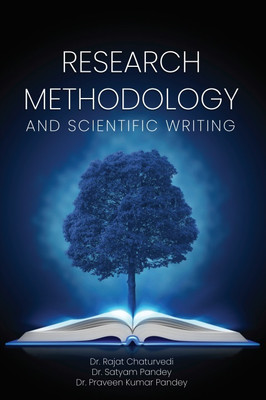 RESEARCH METHODOLOGY AND SCIENTIFIC WRITING(Paperback, Dr. Rajat Chaturvedi ,Dr. Satyam Pandey ,Dr. Praveen Kumar Pandey)