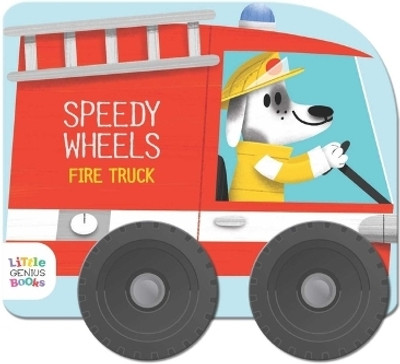 Speedy Wheels - Fire Truck(English, Board book, Little Genius Books)
