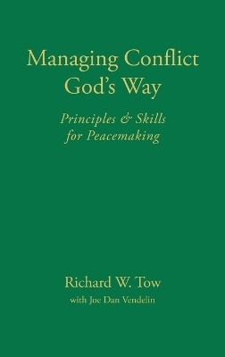 Managing Conflict God's Way(English, Hardcover, Tow Richard W)
