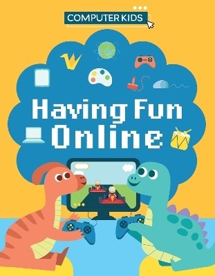 Computer Kids: Having Fun Online(English, Hardcover, Gifford Clive)