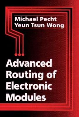 Advanced Routing of Electronic Modules(English, Hardcover, Pecht Michael)