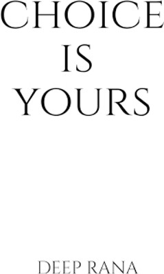 choice is yours(English, Paperback, deep rana)