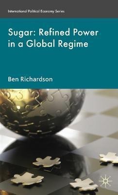 Sugar: Refined Power in a Global Regime(English, Hardcover, Richardson B.)