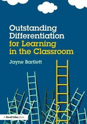 Outstanding Differentiation for Learning in the Classroom(English, Paperback, Bartlett Jayne)