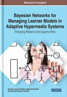 Bayesian Networks for Managing Learner Models in Adaptive Hypermedia Systems(English, Hardcover, Tadlaoui Mouenis Anouar)