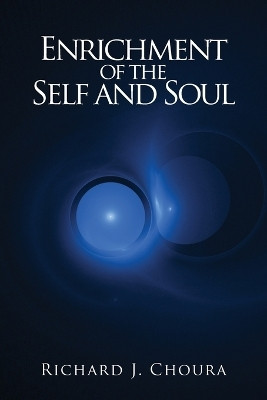Enrichment of the Self and Soul(English, Paperback, Choura Richard J)