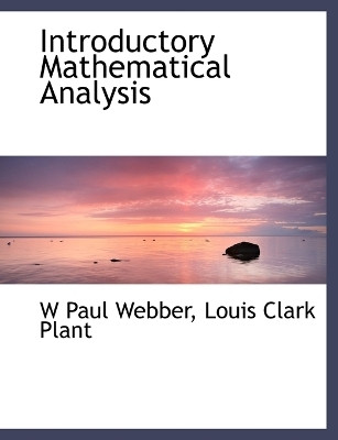 Introductory Mathematical Analysis(English, Paperback, Webber W Paul)