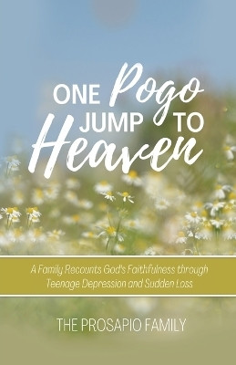 One Pogo Jump to Heaven(English, Paperback, Family The Prosapio)