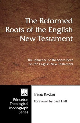 Reformed Roots of the English New Testament(English, Paperback, Backus Irena)