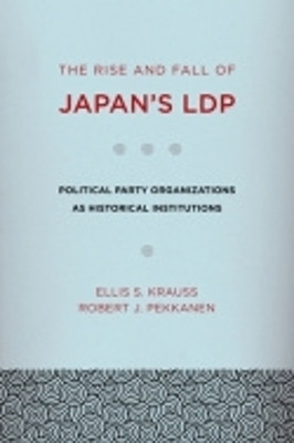 The Rise and Fall of Japan's LDP(English, Electronic book text, Krauss Ellis S.)