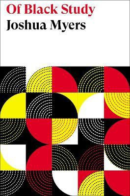 Of Black Study(English, Paperback, Myers Joshua)