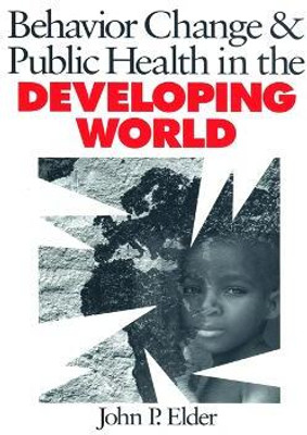 Behavior Change and Public Health in the Developing World(English, Electronic book text, Elder John P.)