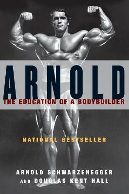 Arnold: the Eduction of a Bodybuilder(English, Paperback, Schwarzenegger Arnold)