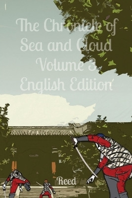 The Chronicle of Sea and Cloud Volume 3 English Edition(English, Paperback, Ru Reed)
