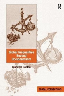 Global Inequalities Beyond Occidentalism(English, Paperback, Boatca Manuela)