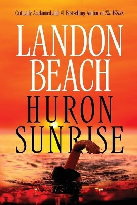 Huron Sunrise(English, Paperback, Beach Landon)