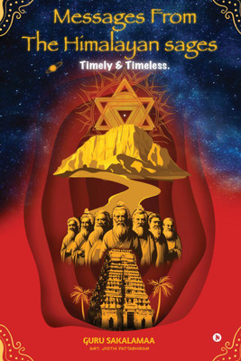 Messages from the Himalayan Sages(English, Paperback, Guru Sakalamaa (Smt. Jyothi Pattabhiram))