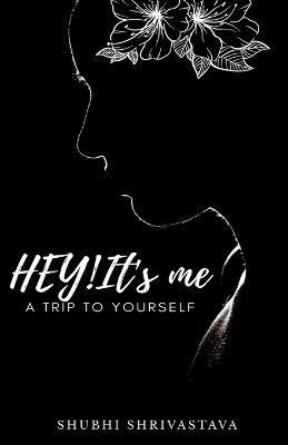 Hey It's Me(English, Paperback, Shrivastava Shubhi)