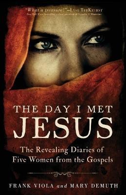 The Day I Met Jesus - The Revealing Diaries of Five Women from the Gospels(English, Paperback, Viola Frank)