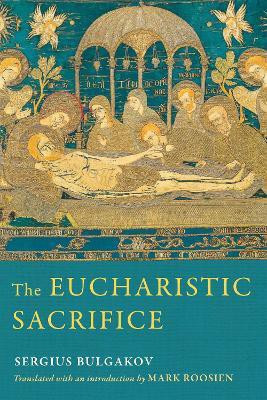 The Eucharistic Sacrifice(English, Paperback, Bulgakov Sergius)