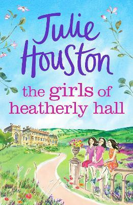 The Girls of Heatherly Hall(English, Paperback, Houston Julie)