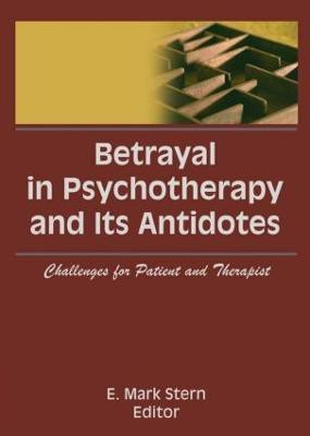 Betrayal in Psychotherapy and Its Antidotes(English, Hardcover, Stern E Mark)