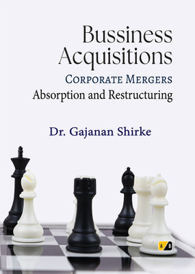 Business Acquisitions Corporate Mergers, Absorption and Restructuring(Paperback, Dr. Gajanan Shirke)